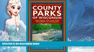 Buy NOW  County Parks of Wisconsin: 600 Parks You Can Visit Featuring 25 Favorites  Premium Ebooks