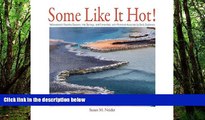Big Sales  Some Like It Hot! Yellowstone s Favorite Geysers, Hot Springs, and Fumaroles, with