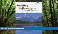Buy NOW  Paddling Yellowstone and Grand Teton National Parks (Paddling Series)  Premium Ebooks