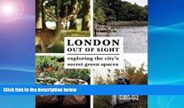 Big Sales  London Out of Sight: Exploring the city s secret green spaces  Premium Ebooks Best