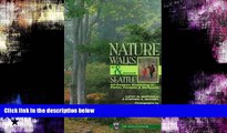 Deals in Books  Nature Walks in and Around Seattle: All-Season Exploring in Parks, Forests, and