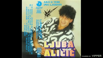 Ljuba Alicic - Napijam se s' drugovima - (Audio 1988)