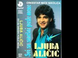 Ljuba Alicic - Hej drugovi moji - (Audio 1990)