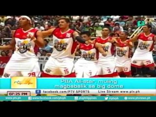 [PTV Sports] PBA All-star, muling magbabalik sa big dome [07|06|16]