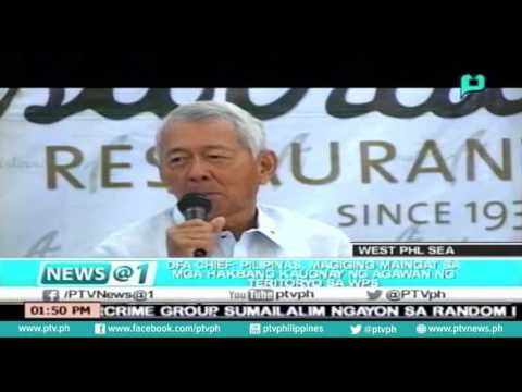 DFA Chief: Pilipinas, magiging maingat sa mga hakbang kaugnay ng agawan ng teritoryo sa WPS