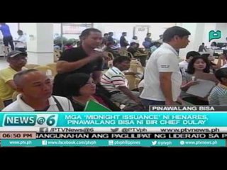 [News@6] Mga 'Midnight Issuance' ni Henares, pinawalang bisa ni BIR Chief Dulay [06|02|16]