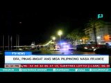 [PTVNews-1pm] DFA, pinag-iingat ang mga Pinoy na nasa France [07|19|16]