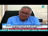 Resulta ng imbestigasyon sa 3 'Narco-Generals,' posibleng ilabas ngayong linggo [07|18|16]