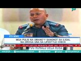 [PTVNews 6pm] Mga pulis na umano'y sangkot sa iligal na droga, una sa 'Lifestyle check' [7|16|16]