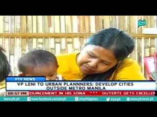 [PTVNews 9pm] Vice President Leni Robredo to Urban Planners: Develop cities outside Metro Manila