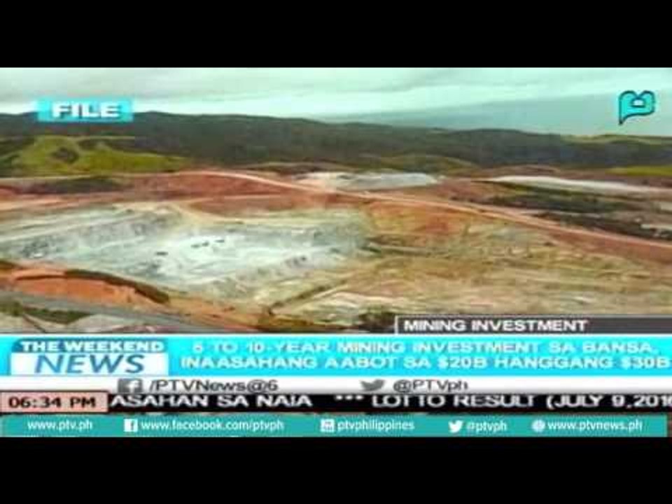 [TheWeekendNews] 5-10 year mining investment sa PH, inaasahang aabot sa $20B - $30B[07|10|16]