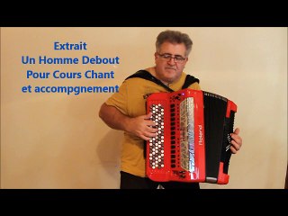 Extrait Un Homme Debout pour cours Chant et accompagnem et Accordéon Numérique FR8