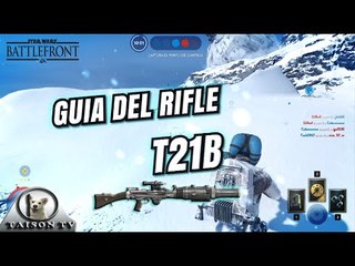 Guia Del T21B truquillos y consejos Star Wars Battlefront