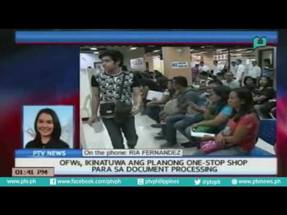 [PTVNews] OFWs, ikinatuwa ang planong one-stop shop para sa document processing [07|26|16]