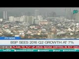 [PTVNews-9pm]BSP sees 206 Q2 Growth at 7% [07|22|16]