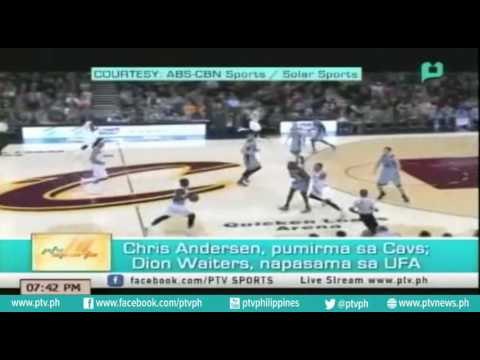 [PTVSport] Chris Andersen, pumirma sa Cavs; Dion Waiters, napasama sa UFA [07|20|16]