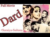Dard | Full Hindi Movie | Popular Hindi Movies | Munawwar Sultana - Suraiya