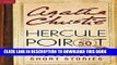 [EBOOK] DOWNLOAD Hercule Poirot: The Complete Short Stories: A Hercule Poirot Collection with
