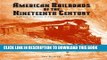 Best Seller American Railroads of the Nineteenth Century: A Pictorial History in Victorian Wood
