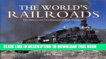Best Seller The World s Railroads: The History and Development of Rail Transport Free Read