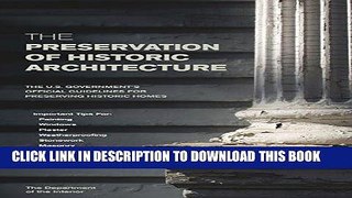 Ebook The Preservation of Historic Architecture: The U.S. Government s Official Guidelines for