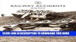 Ebook Railway Accidents (Shire Library) Free Read