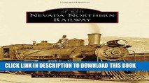Best Seller Nevada Northern Railway (Images of Rail) Free Read