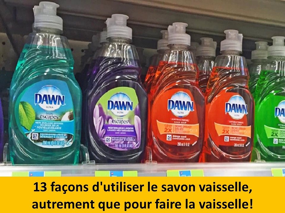 13 Façons surprenantes d'utiliser le savon vaisselle dans la maison!