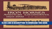 Best Seller Iron Horses: American Locomotives 1829-1900 Free Read
