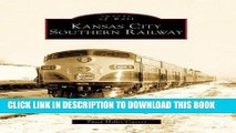 Ebook Kansas City Southern Railway (Images of Rail) Free Read