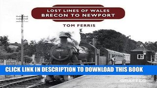 Ebook Lost Lines: Brecon to Newport Free Read