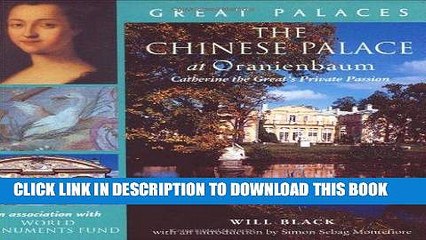 Ebook The Chinese Palace at Oranienbaum: Catherine the Great s Private Passion (Great Palaces)