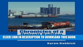 Ebook Chronicles of a Detroit Railfan: Volume 2, Across the Detroit River by Carferry and Tunnel