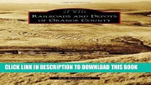Ebook Railroads and Depots of Orange County (Images of Rail) Free Read