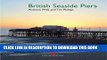 Best Seller British Seaside Piers Free Read