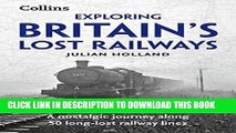 Ebook Exploring Britain s Lost Railways: A Nostalgic Journey Along 50 Long-Lost Railway Lines Free