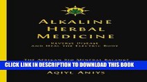 [PDF] Alkaline Herbal Medicine: Reverse Disease and Heal the Electric Body Full Online