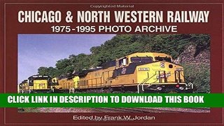 Best Seller Chicago   North Western Railway: 1975-1995 Photo Archive Free Read