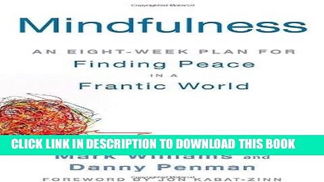 [PDF] Mindfulness: An Eight-Week Plan for Finding Peace in a Frantic World Full Online