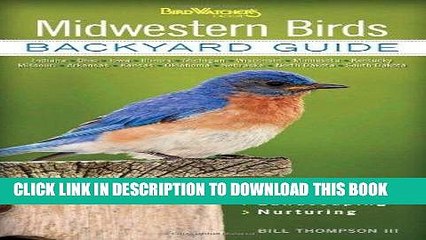 Read Now Midwestern Birds: Backyard Guide - Watching - Feeding - Landscaping - Nurturing -