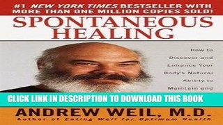Read Now Spontaneous Healing : How to Discover and Embrace Your Body s Natural Ability to Maintain
