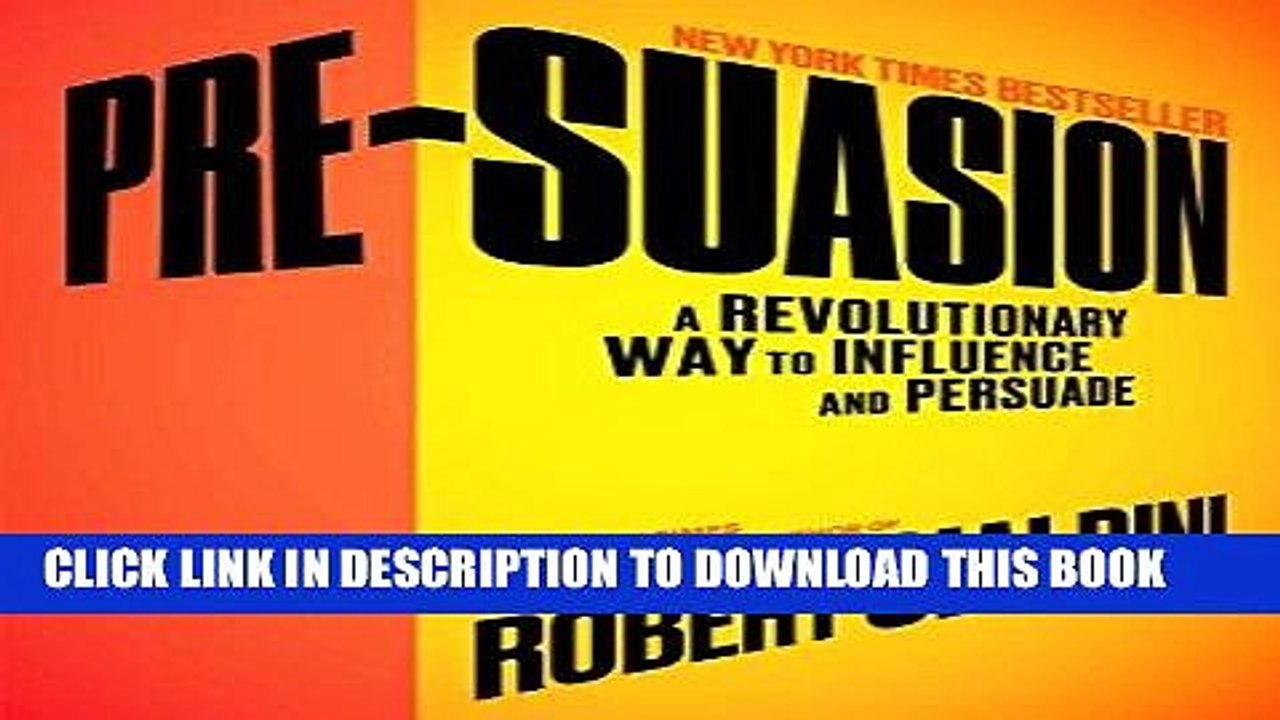 [PDF] Pre-Suasion: A Revolutionary Way to Influence and Persuade Popular Collection