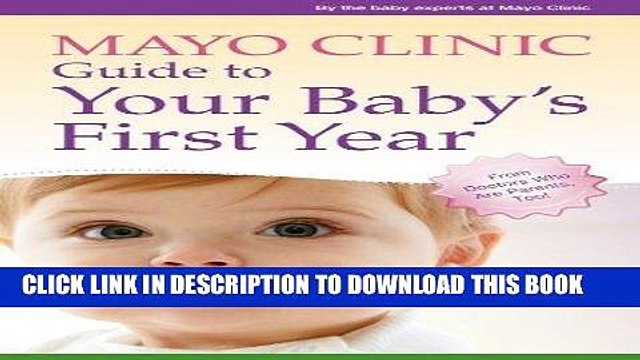 [PDF] Mayo Clinic Guide to Your Baby s First Year: From Doctors Who Are Parents, Too! Full