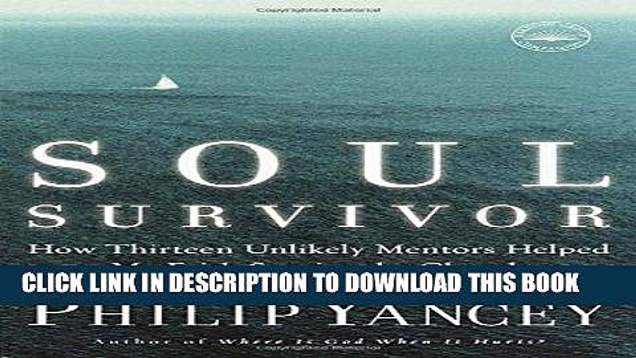 [PDF] Soul Survivor: How Thirteen Unlikely Mentors Helped My Faith Survive the Church Popular