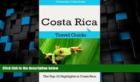Big Sales  Costa Rica Travel Guide: The Top 10 Highlights in Costa Rica  Premium Ebooks Best