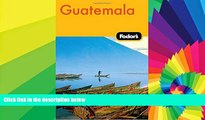 Must Have  Fodor s Guatemala, 2nd Edition (Travel Guide)  Buy Now