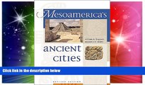 Must Have  Mesoamerica s Ancient Cities  Buy Now