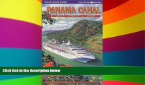 Must Have  Panama Canal by Cruise Ship: The Complete Guide to Cruising the Panama Canal  Most Wanted