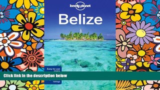 Must Have  Lonely Planet Belize (Country Travel Guide)  Full Ebook