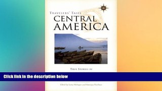 Must Have  Travelers  Tales Central America: True Stories  Most Wanted